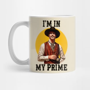 im in my prime | doc holiday Mug